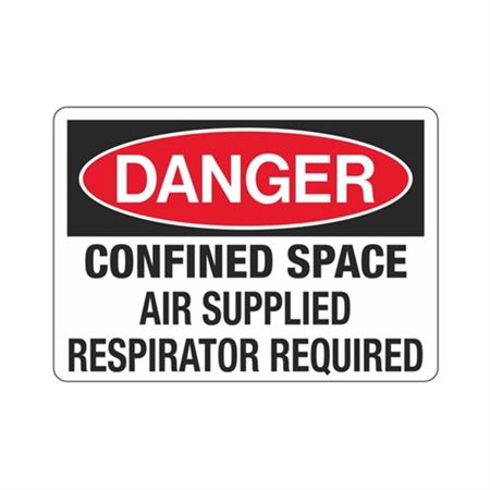 Danger Confined Space Air Supplied
Respirator Required Sign